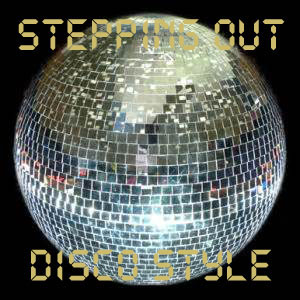 Stepping Out Disco Style-FREE Download!